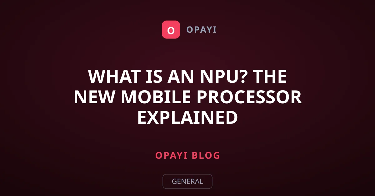 What Is an NPU? The New Mobile Processor Explained